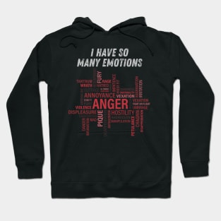 I have so many emotions Hoodie